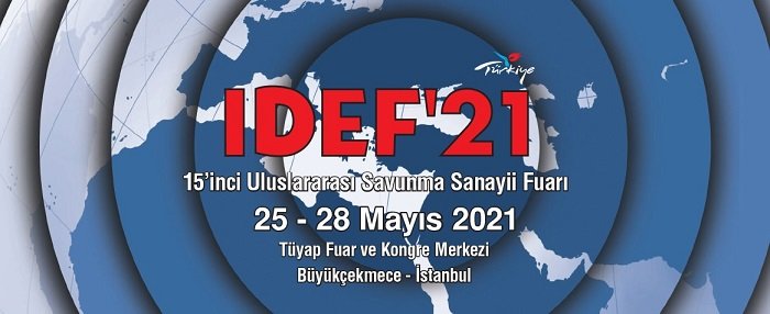 IDEF’21 Defense Industry Fair will be held on 25-28 May 2021